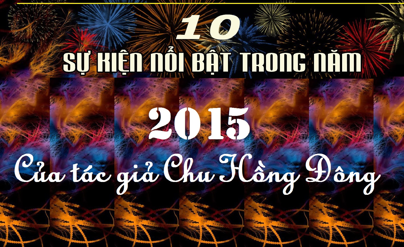 10 KỶ NIỆM ĐÁNG NHỚ CỦA NĂM 2015